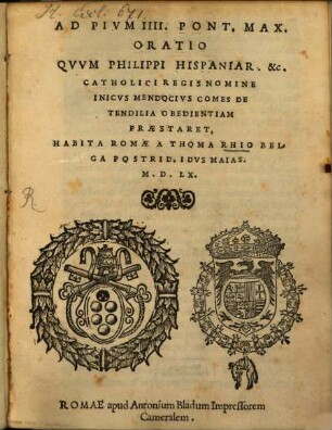Ad Pium IV ... oratio, quum Philippi Hisp. regis nomine Inicus Mendorius comes de Tendilla obedientiam praestaret ...