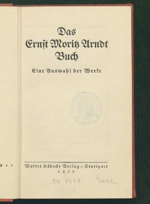 Das Ernst-Moritz-Arndt-Buch : eine Auswahl der Werke