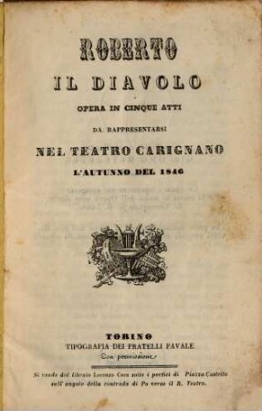 Roberto il diavolo : opera in cinque atti ; da rappresentarsi nel Teatro Carignano l'autunno del 1846