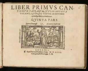Liber primus cantionum sacrarum ... quinque vocum. Quinta Pars