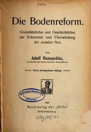 Die Bodenreform : Grundsätzliches und Geschichtliches zur Erkenntnis und Überwindung der sozialen Not