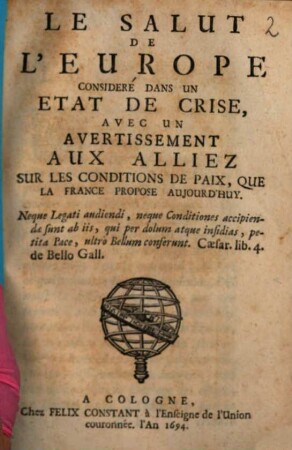 Le Salut De L'Europe Consideré Dans Un Etat De Crise : Avec Un Avertissement Aux Alliez Sur Les Conditions De Paix, Que La France Propose Aujourd'huy ...