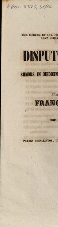 Franciscus Seitz, med. chirurg. et art. obstetr. doctor, ... ad disputationem publicam pro summis in medicina, chirurgia et arte obstetricia honoribus rite ac legitime obtinendis a ... Francisco Xaverio Nässl, Pframmernensi-Bavaro, die I. mensis Augusti MDCCCLIX. hora X. habendam ... invitat