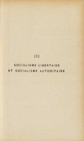 III Socialisme libertaire et socialisme autoritaire