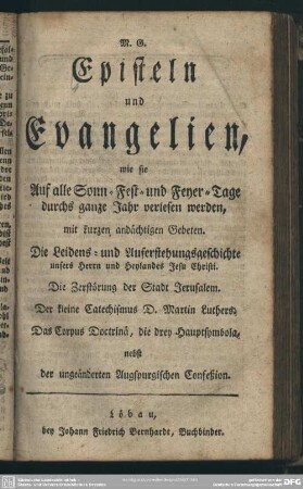 Episteln und Evangelien, wie sie Auf alle Sonn- Fest- und Feyer-Tage durchs ganze Jahr verlesen werden, mit kurzen andächtigen Gebeten