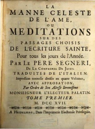 La Manne Celeste De L'Ame, Ou Meditations Sur Des Passages Choisis De L'Ecriture Sainte, Pour tous les jours de l'Année, 1