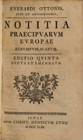 Everardi Ottonis, Icti Et Antecessoris, Notitia Praecipvarvm Evropae Rervmpvblicarvm