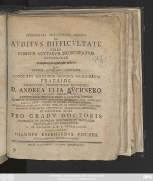 Dissertatio Inavgvralis Medica De Avditvs Difficvltate Circa Febrivm Acvtarvm Decrementvm Occvrrente