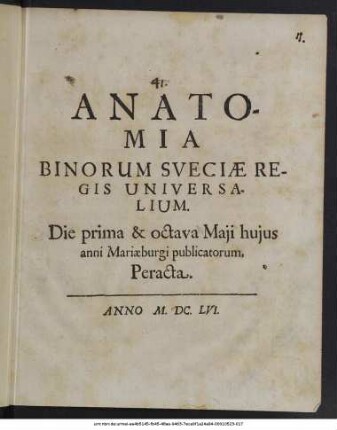 Anatomia Binorum Sueciae Regis Universalium, Die prima & octava Maii huius anni Mariaeburgi publicatorum, Peracta