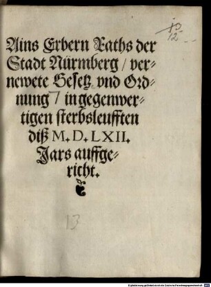 Ains Erbern Raths der Stadt Nürmberg vernewte Gesetz und Ordnung in gegenwertigen sterbsleufften diß M.D.L.XII. Jars auffgericht