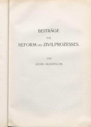 Beiträge Zur Reform Des Zivilprozesses.