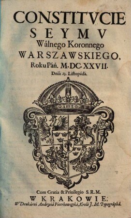 Constitucie Seymu Wálnego Koronnego Warszawskiego Roku Páń. MDCXXVII Dniá 23. Listopádá