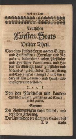 Teutschen Fürsten-Stats Dritter Theil. Von eines Landes-Herrn eigenen Gütern und Einkünfften/ Vorzügen und Regalien/ ...