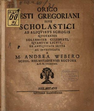 Origo festi Gregoriani sive Scholastici ab aliquibus Scholis quotannis solenniter celebrati