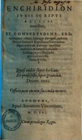 Enchiridion iuris scripti Galliae : moribus & consuetudine frequentiore usitati, itemque abrogati