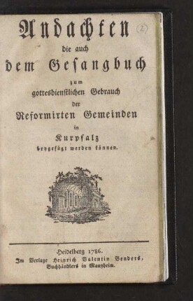 Gesangbuch zum gottesdienstlichen Gebrauche der Reformirten Gemeinden in Kurpfalz