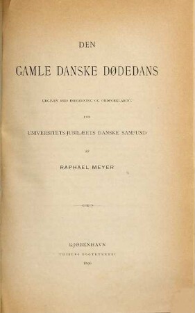 Den gamle danske dødedans : Udgiven med indledning og ordforklaring for Univ.-Jubilaeets Danske Samfund