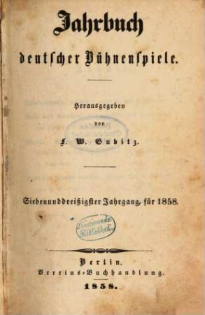 Jahrbuch deutscher Bühnenspiele. 37. 1858