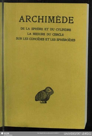 1: De la sphère et du cylindre, la mesure du cercle, sur les conoïdes et les sphéroïdes