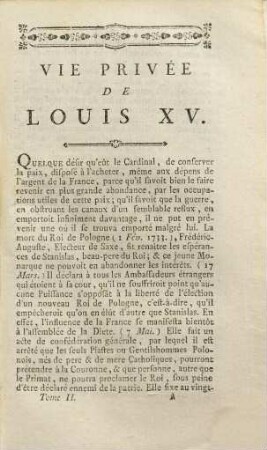 Vie Privée De Louis XV, Ou Principaux Evènements, Particularités et Anecdotes de Son Regne, Tome Second