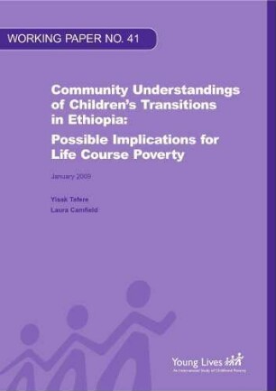 Community understandings of children’s transitions in Ethiopia : possible implications for life course poverty