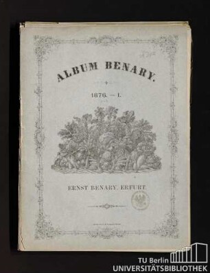 Album Benary. 1876. - I. 1 - 4. Ernst Benary, Erfurt.