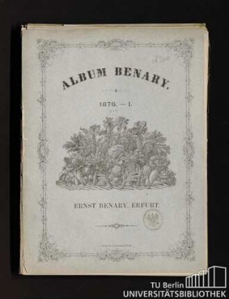 Album Benary. 1876. - I. 1 - 4. Ernst Benary, Erfurt.