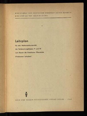 Lehrplan für den Mathematikunterricht der Vorbereitungsklassen 9 und 10 zum Besuch der Erweiterten Oberschule : (Präzisierter Lehrplan)