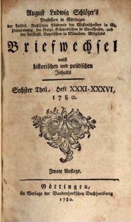 August Ludwig Schlözers ... Briefwechsel, meist historischen und politischen Inhalts. 6 = Heft 31/36. 1780