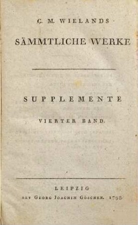 C.M. Wielands Sämmtliche Werke, Vierter Band. Supplemente