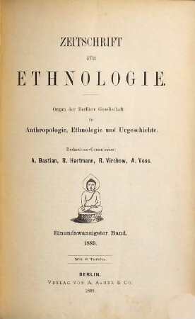Zeitschrift für Ethnologie : ZfE = Journal of social and cultural anthropology : JSCA. 21. 1889