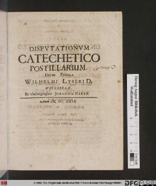 Disputationum Catechetico Postillarium. Decas Prima Wilhelmi Lyseri D.