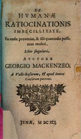 De humanae ratiocinationis imbecillitate ... liber singularis