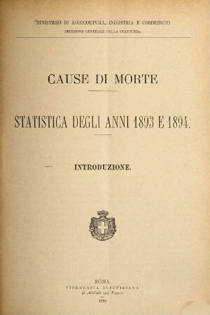 Cause di morte : Statistica dell'anno ... e notizie sommarie per l'anno .... 1893/94 (1896)