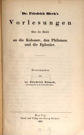Friedrich Bleeck's Vorlesungen über die Briefe an die Kolosser, den Philemon und die Ephesier