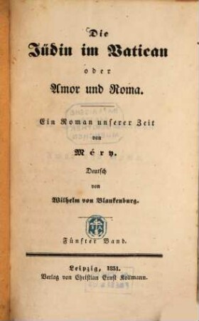 Die Jüdin im Vatican oder Amor und Roma : Ein Roman unserer Zeit von Méry. Deutsch von Wilhelm von Blankenburg, 5