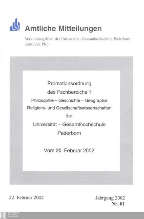 Promotionsordnung des Fachbereichs 1, Philosophie, Geschichte, Geographie, Religions- und Gesellschaftswissenschaften der Universität-Gesamthochschule Paderborn : vom 20. Februar 2002
