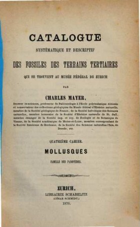 Catalogue systematique et descriptif des fossiles des terrains tertiaires, qui se trouvent au Musée fédéral de Zurich par Charles Mayer. 4