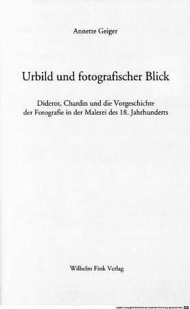 Urbild und fotografischer Blick : Diderot, Chardin und die Vorgeschichte der Fotografie in der Malerei des 18. Jahrhunderts