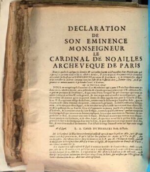 Declaration De Son Eminence Monseigneur Le Cardinal De Noailles, Archevesque De Paris Dans laquelle il explique ses dernier & veritables sentimens à l'occasion d'un Mandement qui a paru sous son nom en darte du 11. octobre dernier ... : Du 26. fevrier 1729.