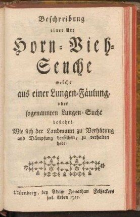 Beschreibung einer Art Horn-Vieh-Seuche welche aus einer Lungen-Fäulung, oder sogenannten Lungen-Sucht bestehet