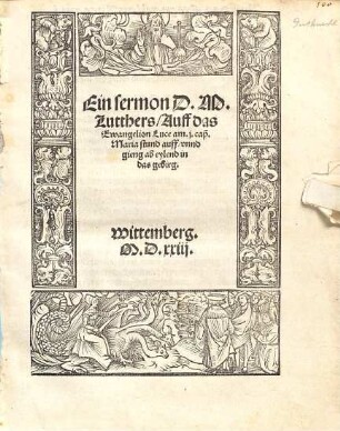 Ein sermon D. M. Lutthers, Auff das Ewangelion Luce am j. cap. Maria stund auff, vnnd gieng ab eylend in das gebirg : Wittemberg