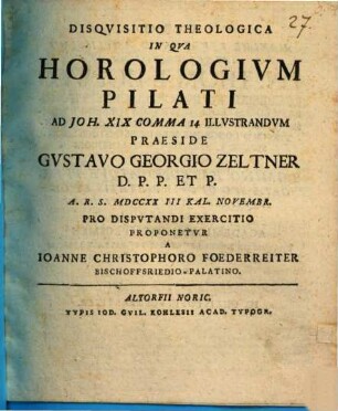 Disquisitio theol., in qua horologium Pilati, ad Joh. XIX, 14. illustrandum ... proponetur