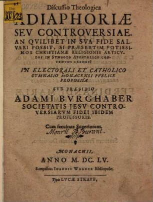 Discussio theol. adiaphorae, seu controversiae, an quilibet in sua fide solvari possit