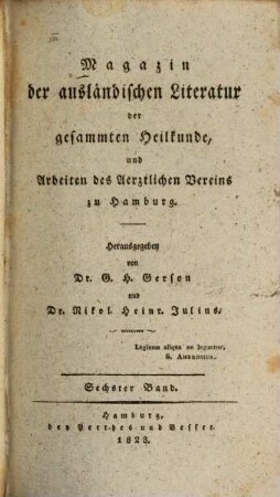 Magazin der ausländischen Literatur der gesammten Heilkunde und Arbeiten des Ärztlichen Vereins zu Hamburg. 6. 1823