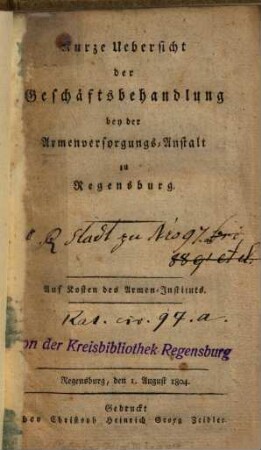 Kurze Uebersicht der Geschäftsbehandlung bey der Armenversorgungs-Anstalt zu Regensburg
