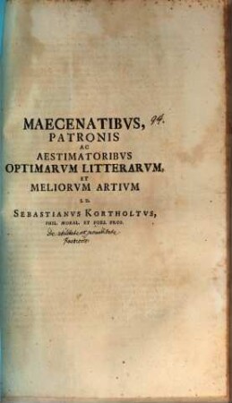 Maecenatibus, Patronis ac aestimatoribus ... s. d. Sebastianus Kortholtus, phil. moral. et poes. prof. : [Pr. invit. ad orat. F. Crusii, quo de utilitate et iucunditate poetices agitur]