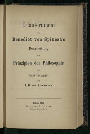 Erläuterungen zu Benedict von Spinoza's Bearbeitung der Prinzipien der Philosophie des René Descartes
