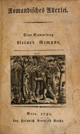 Romandisches Allerlei : Eine Sammlung kleiner Romane
