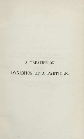 A treatise on dynamics of a particle : With numerous examples